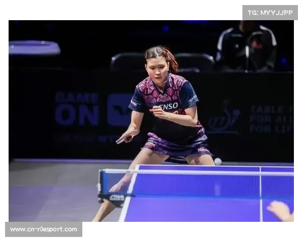 王艺迪迎战日本削球手桥本帆乃香 关键复仇之战决胜在即